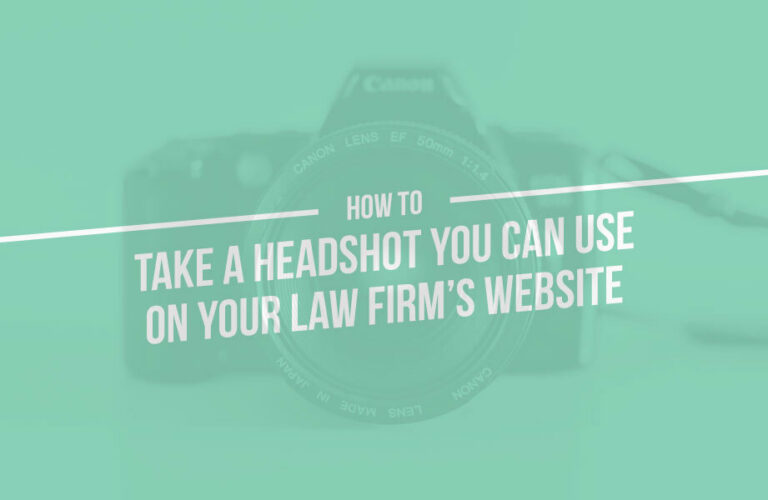 How to Take a Headshot You Can Use on Your Law Firm’s Website
