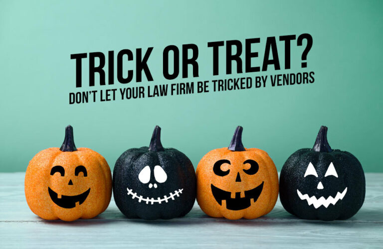 Trick or Treat? Don’t Let Your Law Firm be Tricked By Vendors