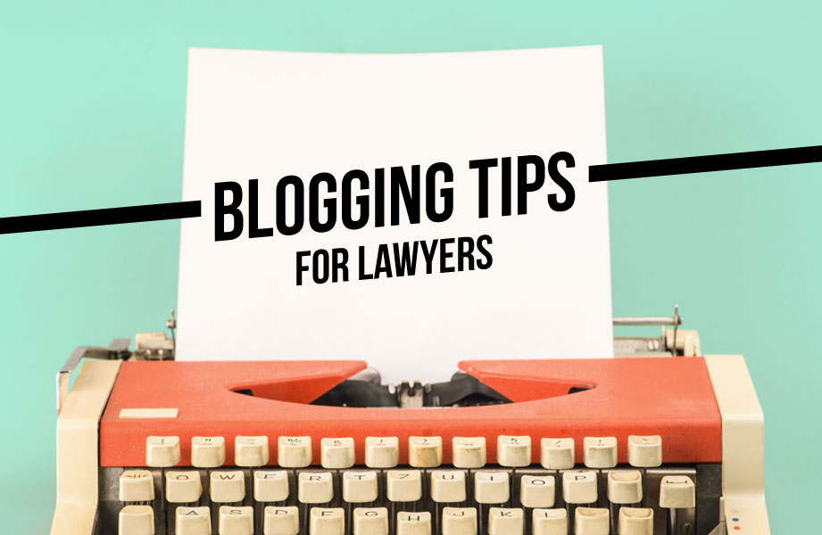 Blogging Tips for Lawyers