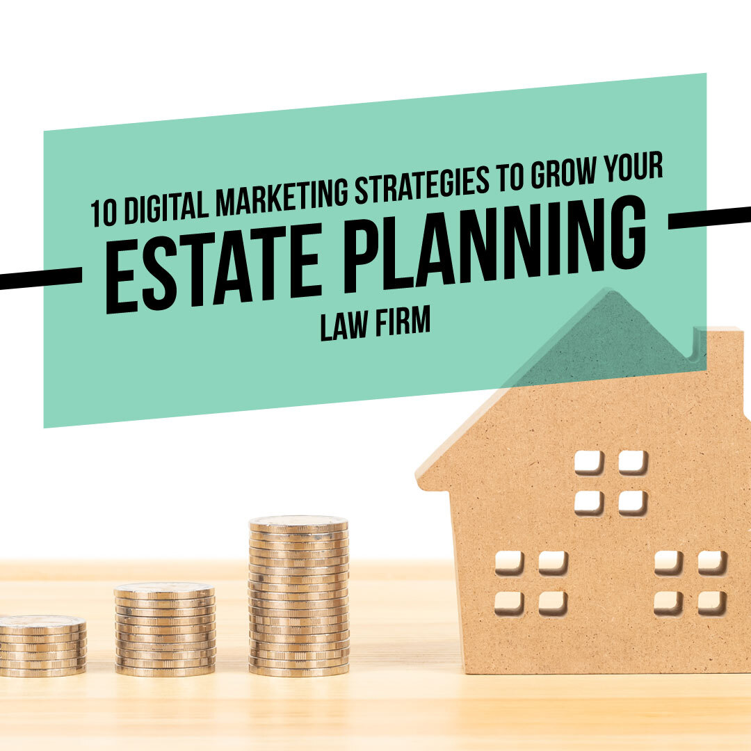 Best Marketing Strategies To Grow Your Estate Planning Law Firm - Civille