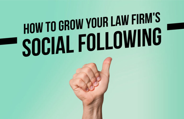 How to Grow Your Law Firm’s Social Media Following