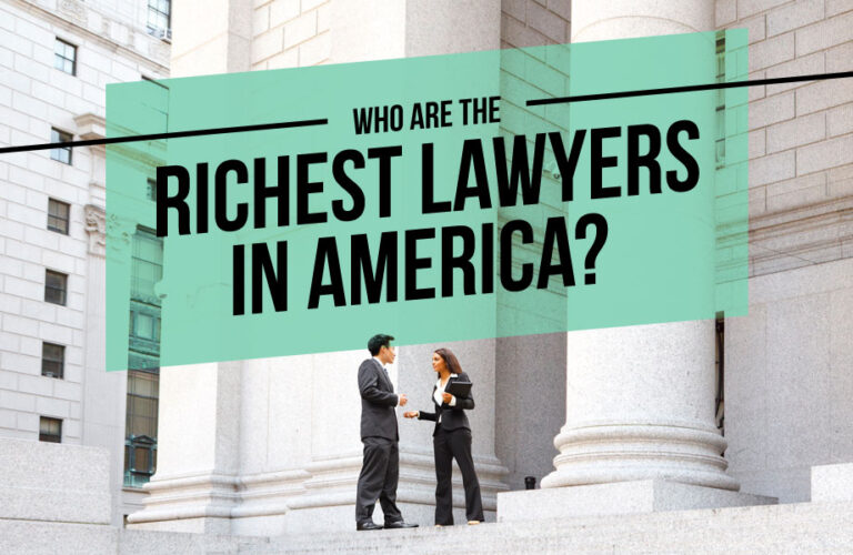 Who are the Richest Lawyers in America?