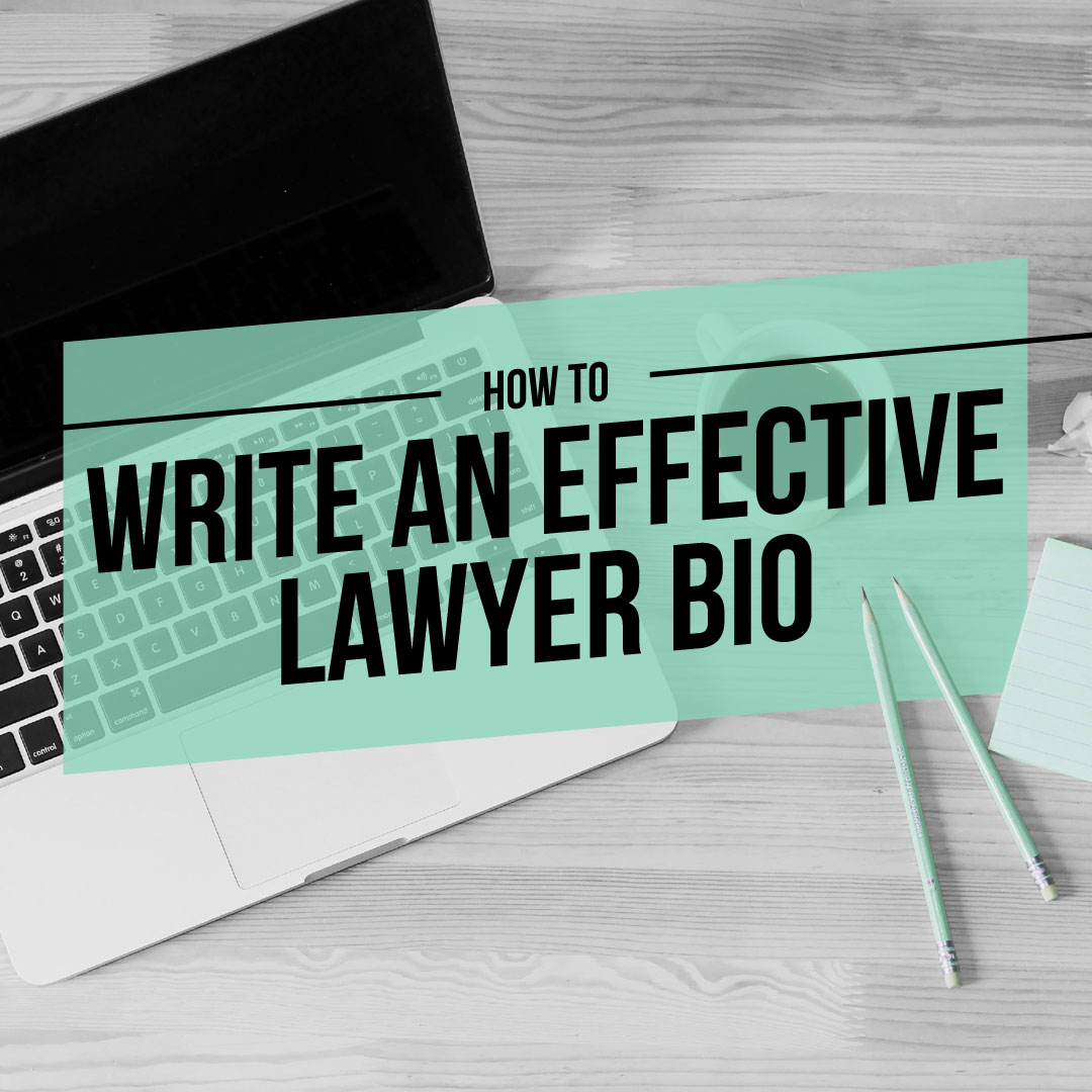 How to Write an Effective Lawyer Bio - Civille