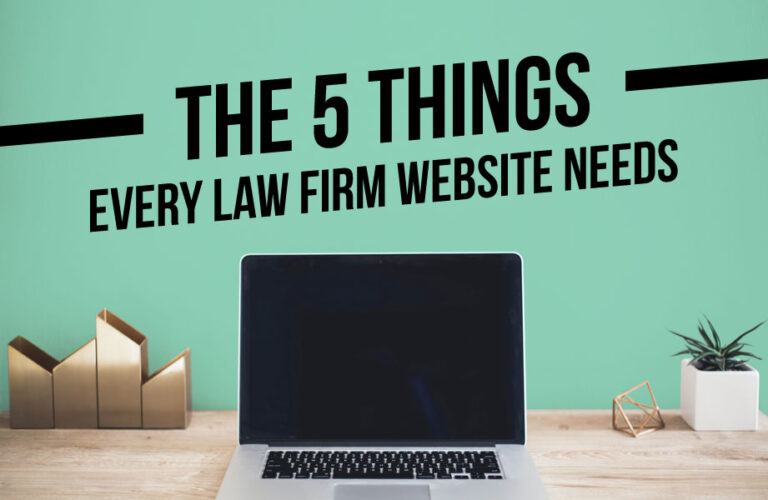 The 5 Things Every Law Firm Website Needs