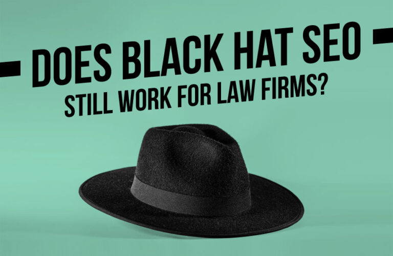 Does Black Hat SEO Still Work For Law Firms?