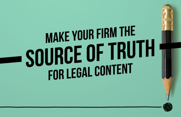 Make Your Firm the Source of Truth for Legal Content