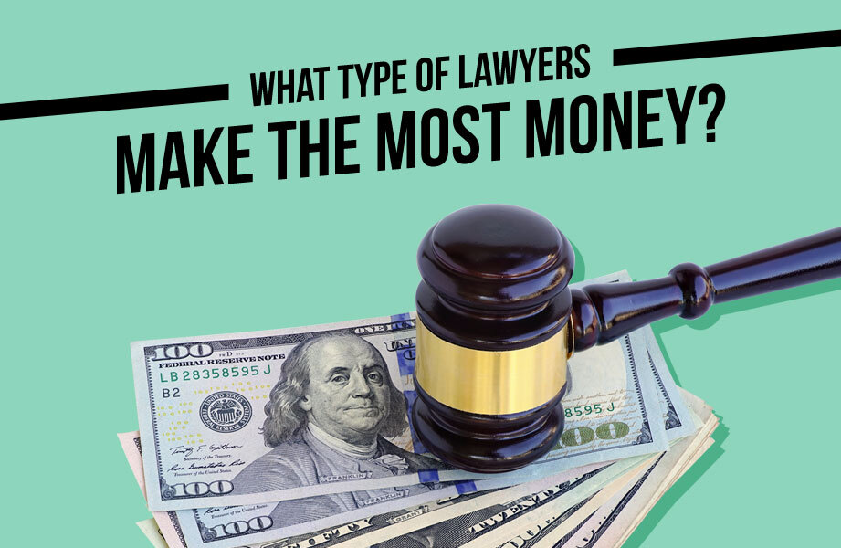 Gavel on a Stack of Money on Green Background with Black What Type of Lawyers Make the Most Money
