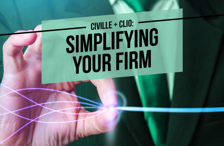 Civille + Clio: Simplifying Your Firm
