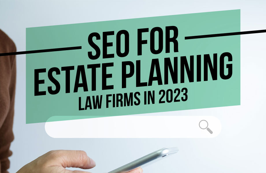 SEO for Estate Planning Law Firms in 2023