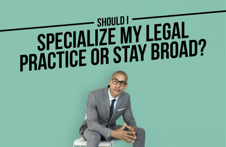 Should I Specialize My Legal Practice or Stay Broad?