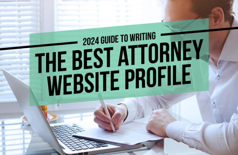 2024 Guide to Writing The Best Attorney Website Profile