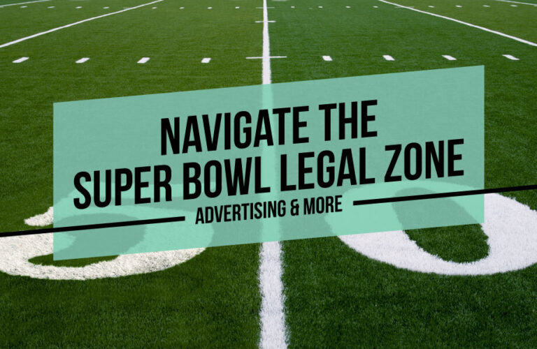 Navigate the Super Bowl Legal Zone: Advertising & More