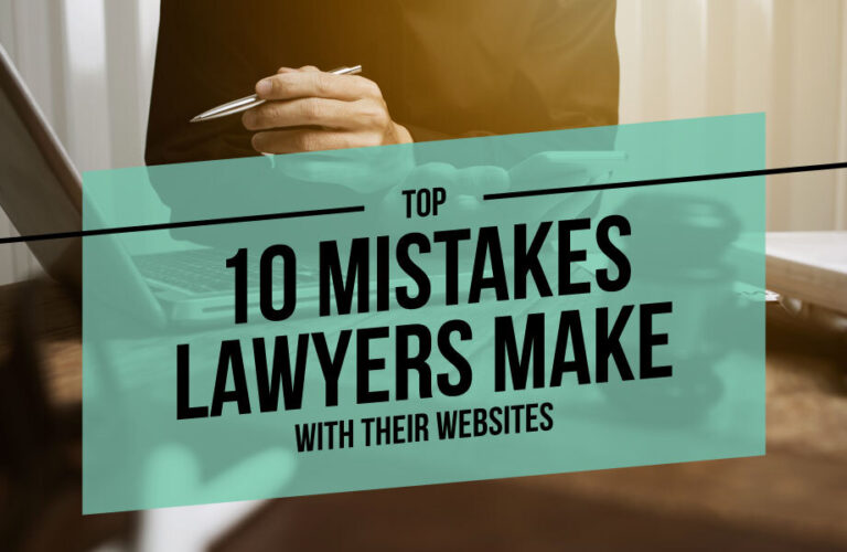 Top 10 Mistakes Lawyers Make With Their Websites