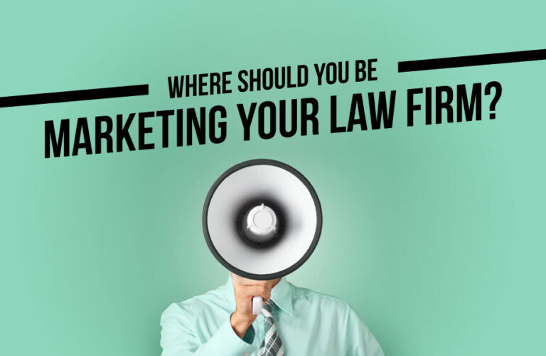 Where Should You Be Marketing Your Law Firm?