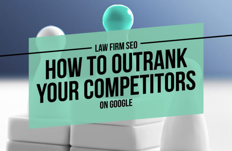 Law Firm SEO: How to Outrank Your Competitors on Google ⬆️