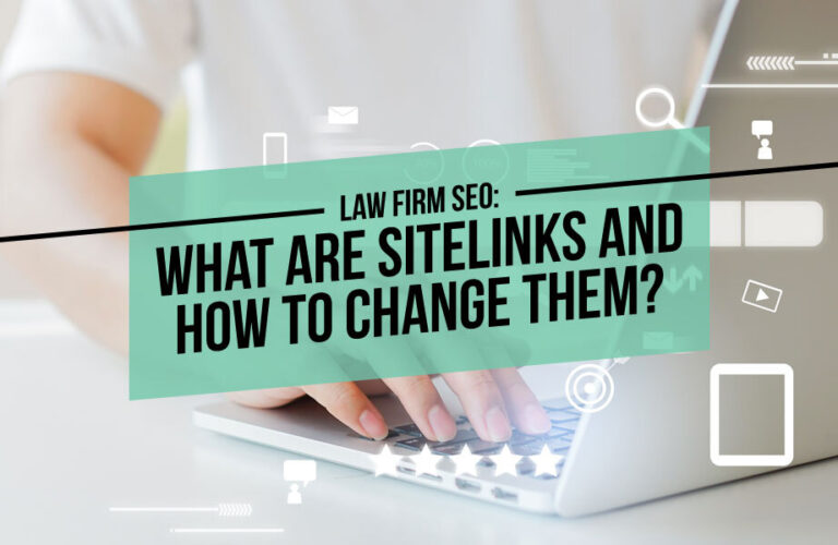Law Firm SEO: What are Sitelinks and How to Change Them?