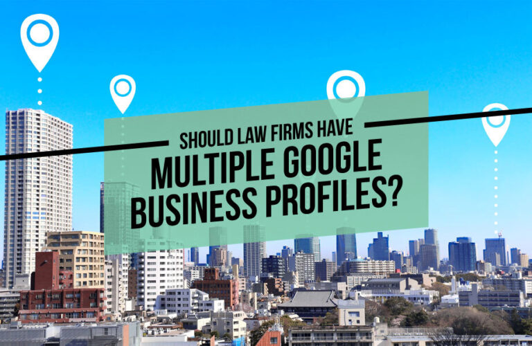 Should Law Firms Have Multiple Google Business Profiles?