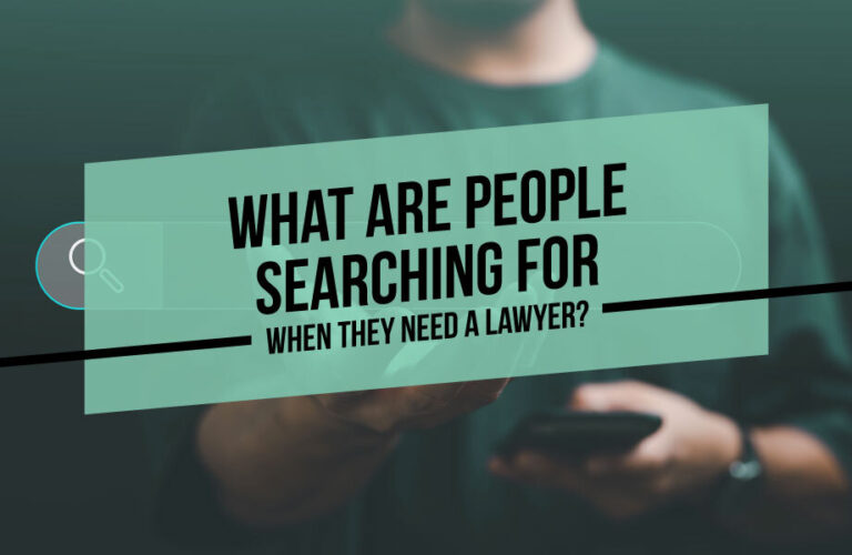 What Are People Searching for When They Need a Lawyer?