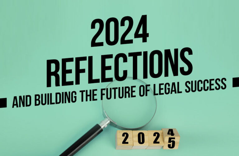 2024 Reflections and Building the Future of Legal Success