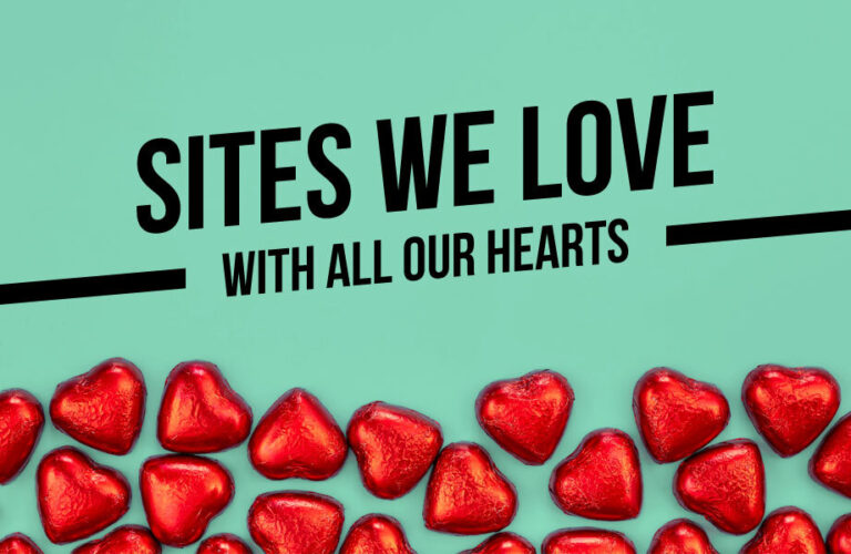 Sites We Love With All Our Hearts