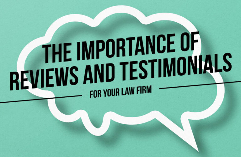 The Importance of Reviews and Testimonials for Your Law Firm