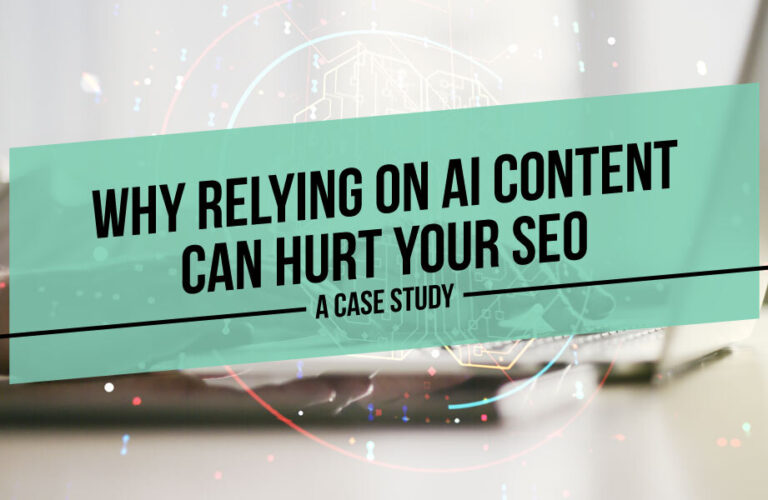 Why Relying on AI Content Can Hurt Your SEO: A Case Study