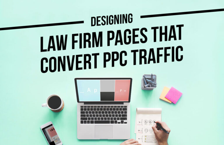 Designing Law Firm Pages That Convert PPC Traffic