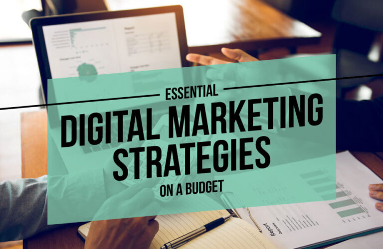 Essential Digital Marketing Strategies on a Budget