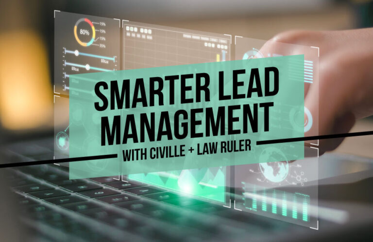 Smarter Lead Management with Civille + Law Ruler