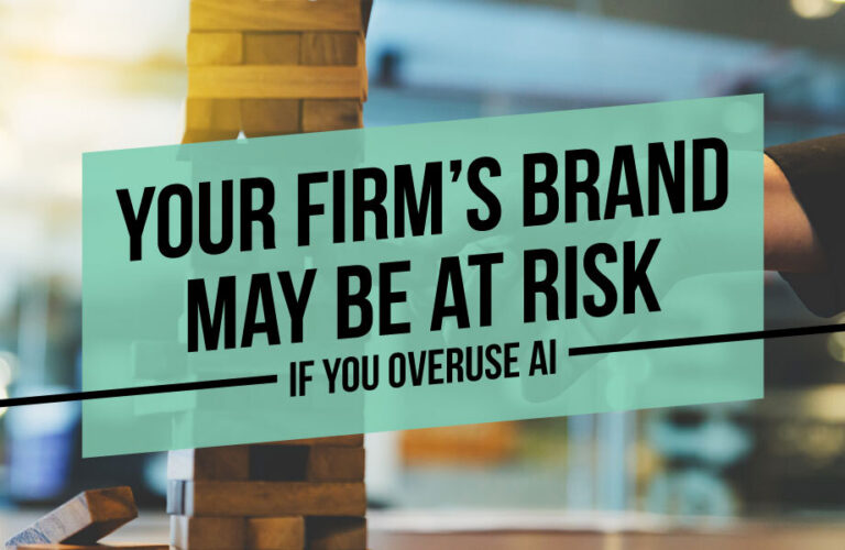 Your Firm’s Brand May Be at Risk if You Overuse AI