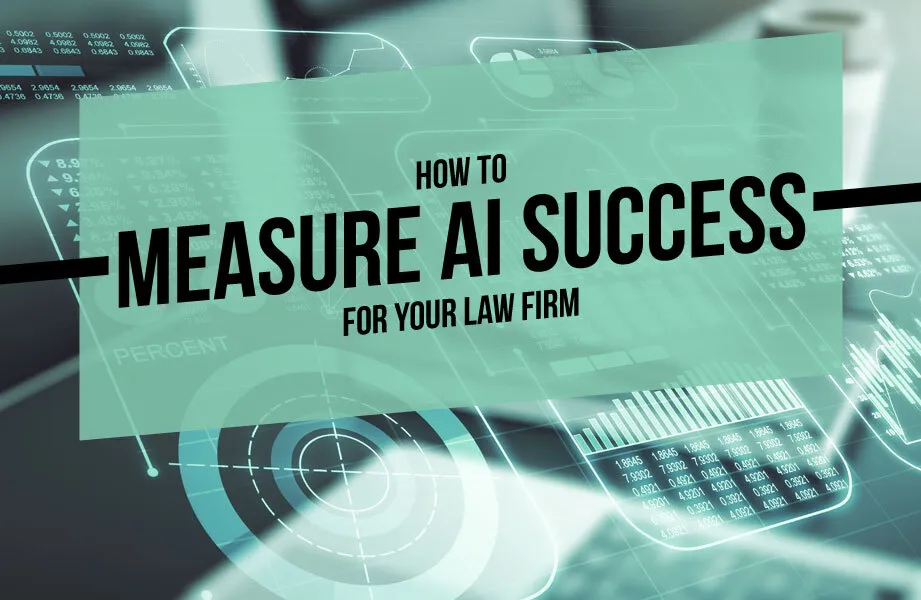 How to Measure AI Success For Your Law Firm