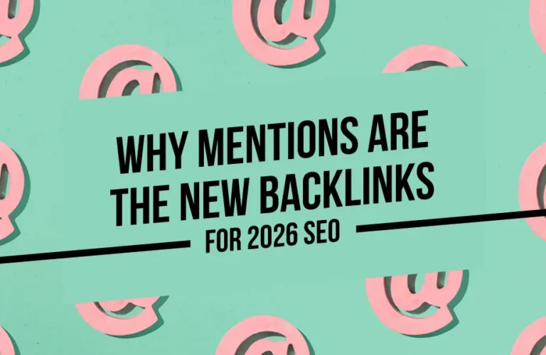 Why Mentions Are the New Backlinks for 2026 SEO