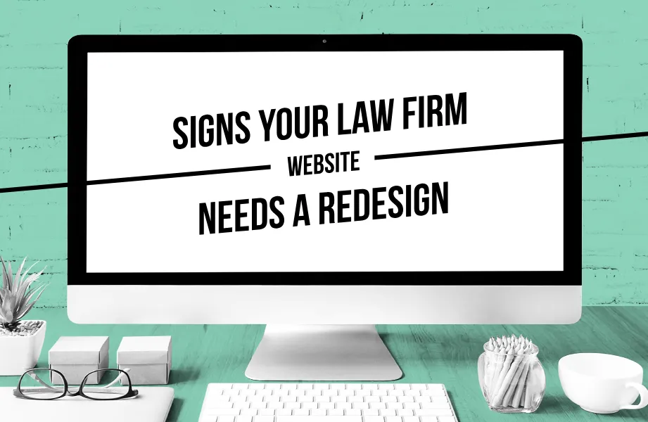 Computer Monitor on Green background with Black Signs Your Law Firm Website Needs a Redesign Text