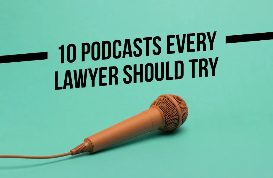 Microphone on Green Background with Black 10 Podcasts Every Lawyer Should Try Text