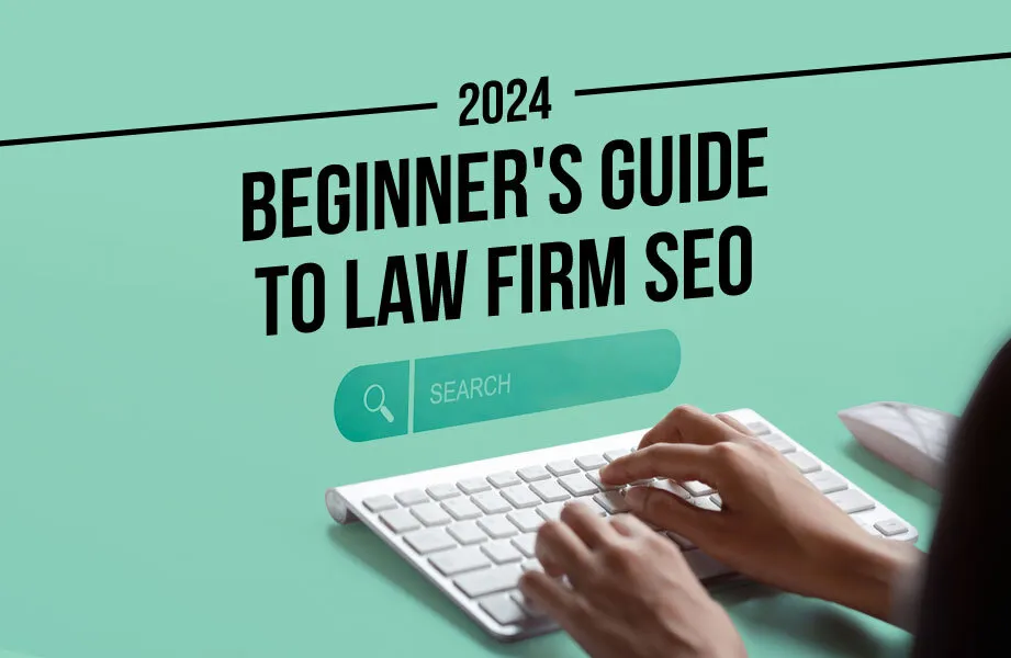 2024 Beginner's Guide to Law Firm SEO