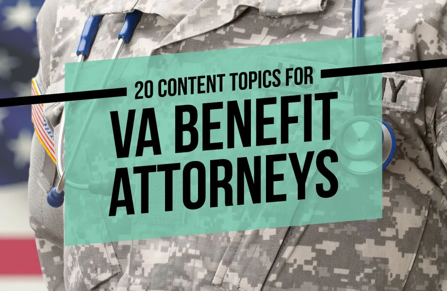 Soldier in Uniform with Green Text Block and Black 20 Content Topics for VA Benefit Attorneys Text