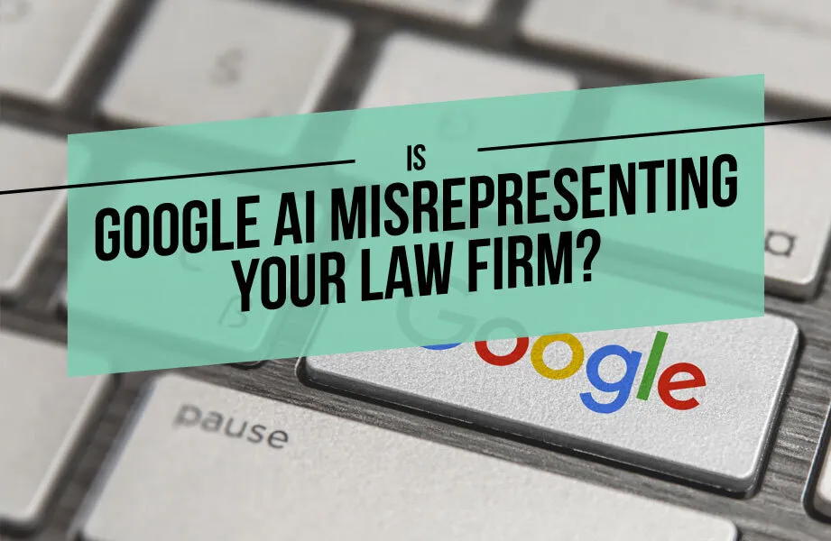 Keyboard with Google Key and Green Box with Black Is Google AI Misrepresenting Your Law Firm? Text