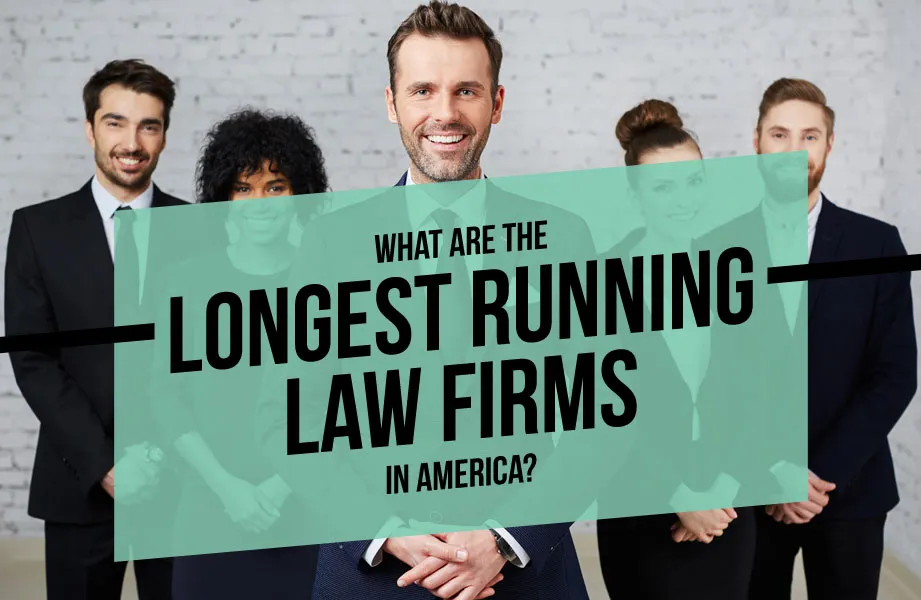 What Are the Longest Running Law Firms in America?