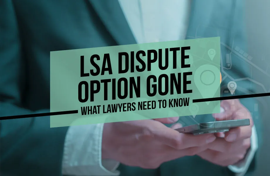 LSA Dispute Option Gone: What Lawyers Need to Know