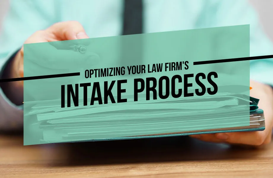 Optimizing Your Law Firm's Intake Process