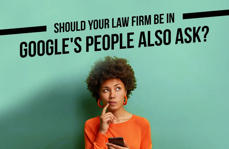 Should Your Law Firm Be in Google's People Also Ask?