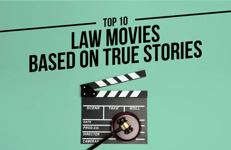 Top 10 Law Movies Based on True Stories