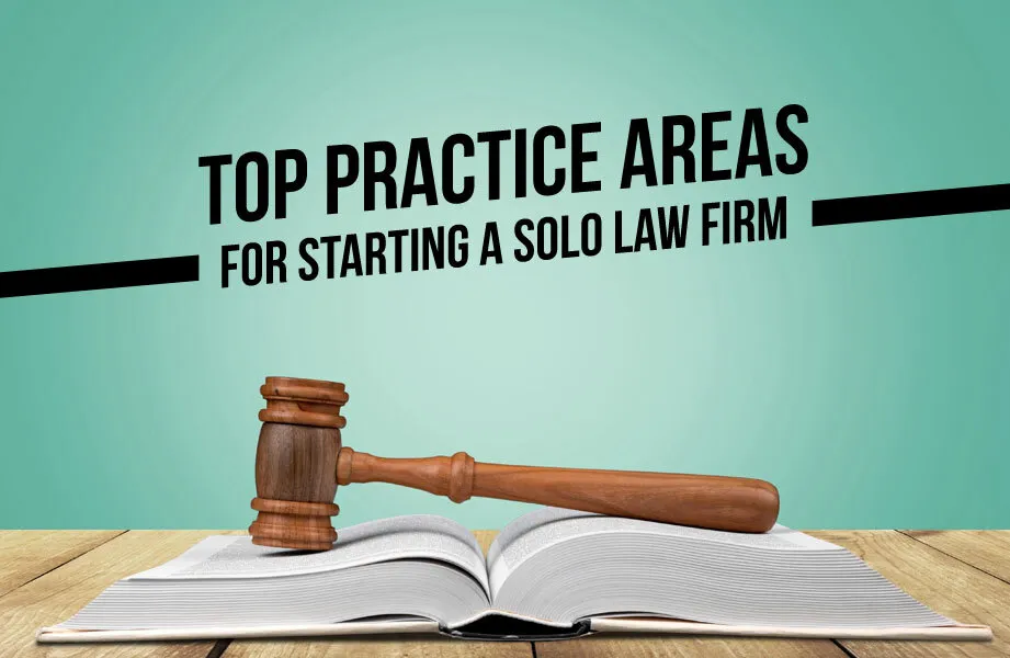 Top Practice Areas for Starting a Solo Law Firm