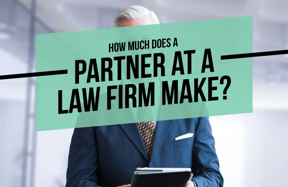 How Much Does a Partner at a Law Firm Make?