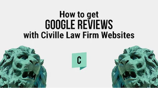 Text reading "How to get Google Reviews with Civille Law Firm Websites" above two greenish-blue lion statues facing forward.