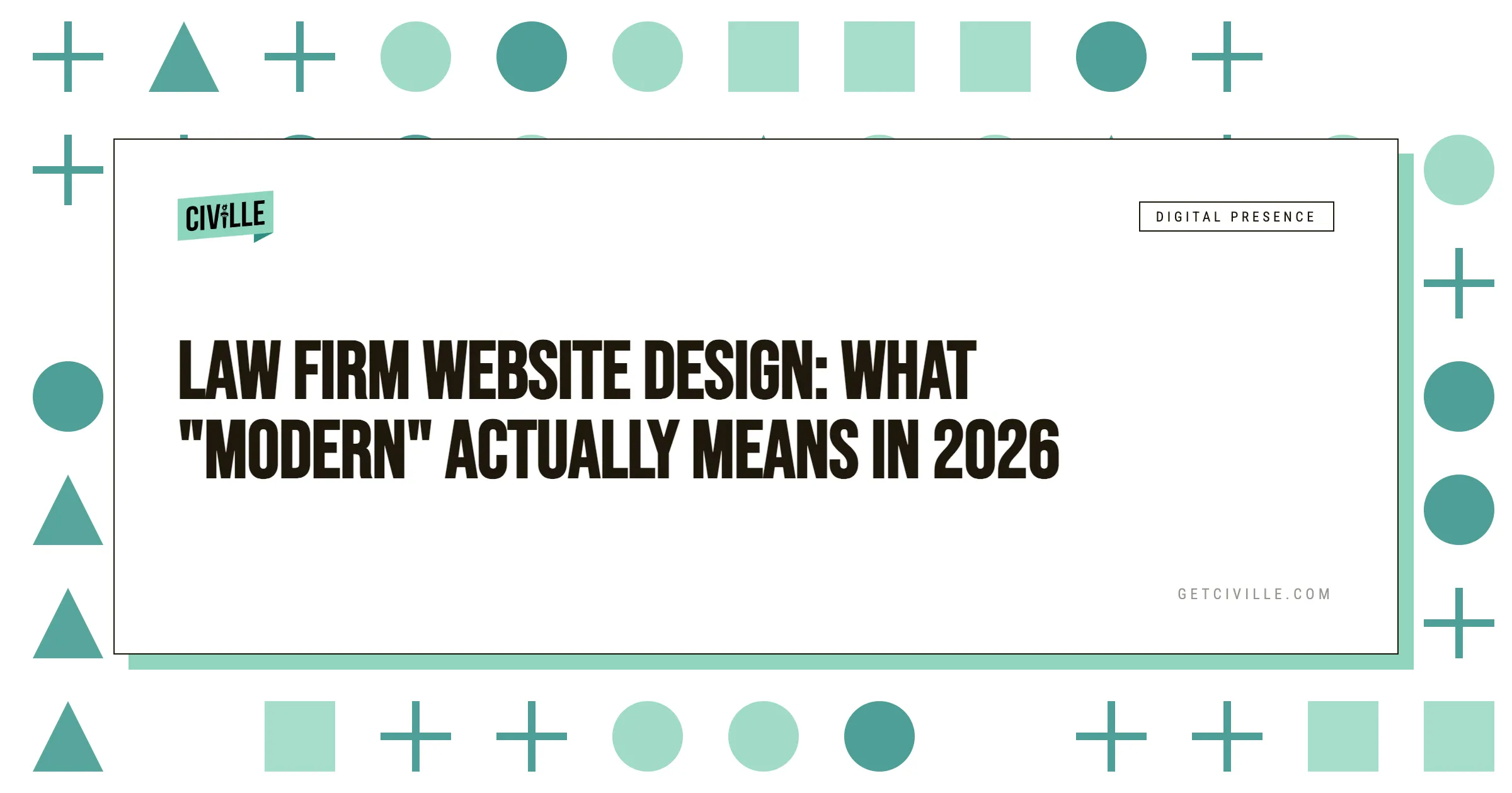 Graphic with teal geometric shapes border and text reading "Law Firm Website Design: What 'Modern' Actually Means in 2026