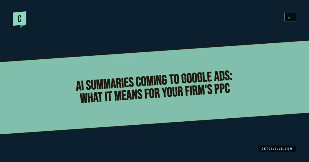 Graphic with teal and dark blue background featuring text: "AI Summaries Coming to Google Ads: What It Means for Your Firm's PPC.