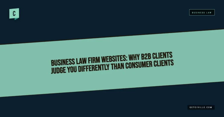 Graphic with dark blue and teal background featuring the text "Business law firm websites: why B2B clients judge you differently than consumer clients.