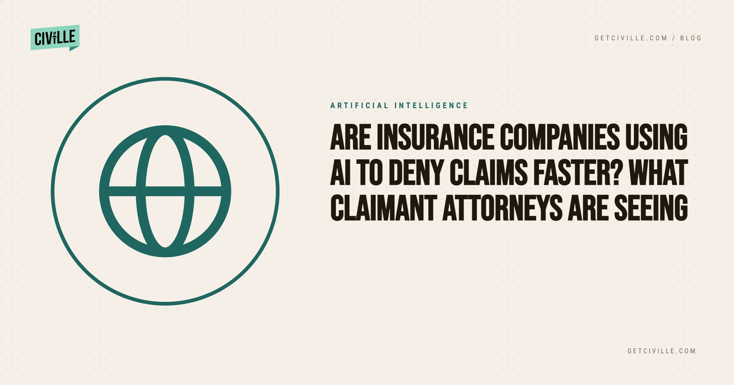 Civille blog banner with globe icon and text about insurance companies using AI to deny claims.