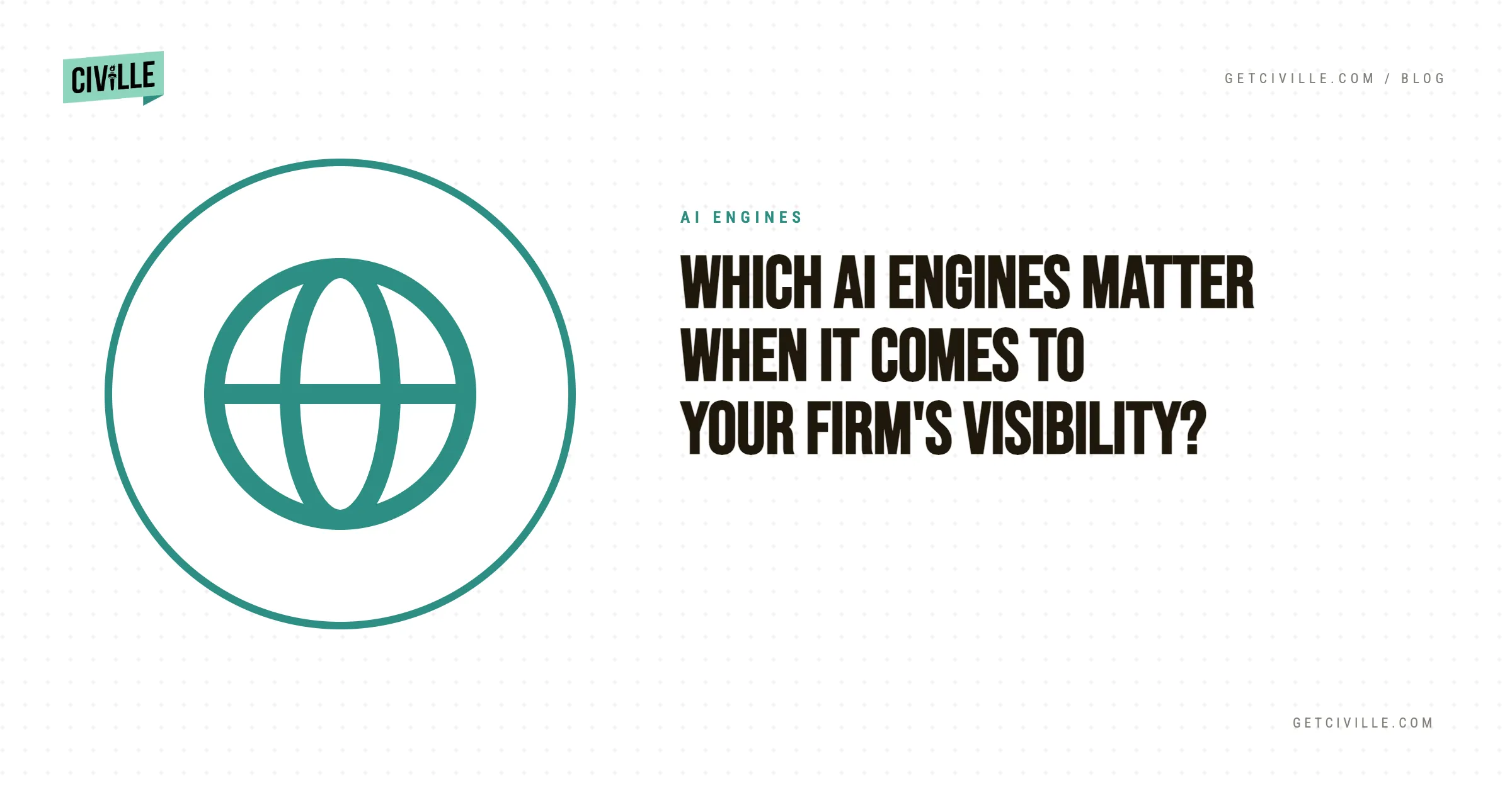 Graphic with teal globe icon and text "Which AI engines matter when it comes to your firm's visibility?